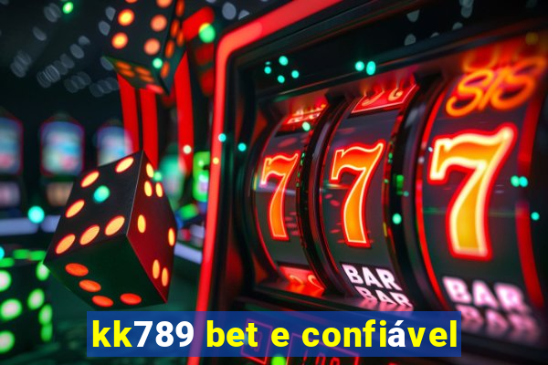 kk789 bet e confiável
